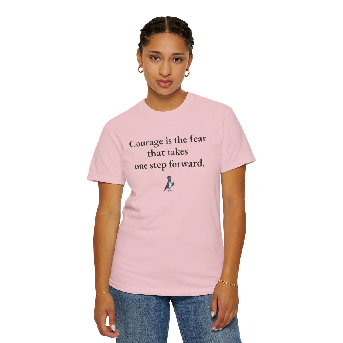Courage is the fear that takes one step forward, worn