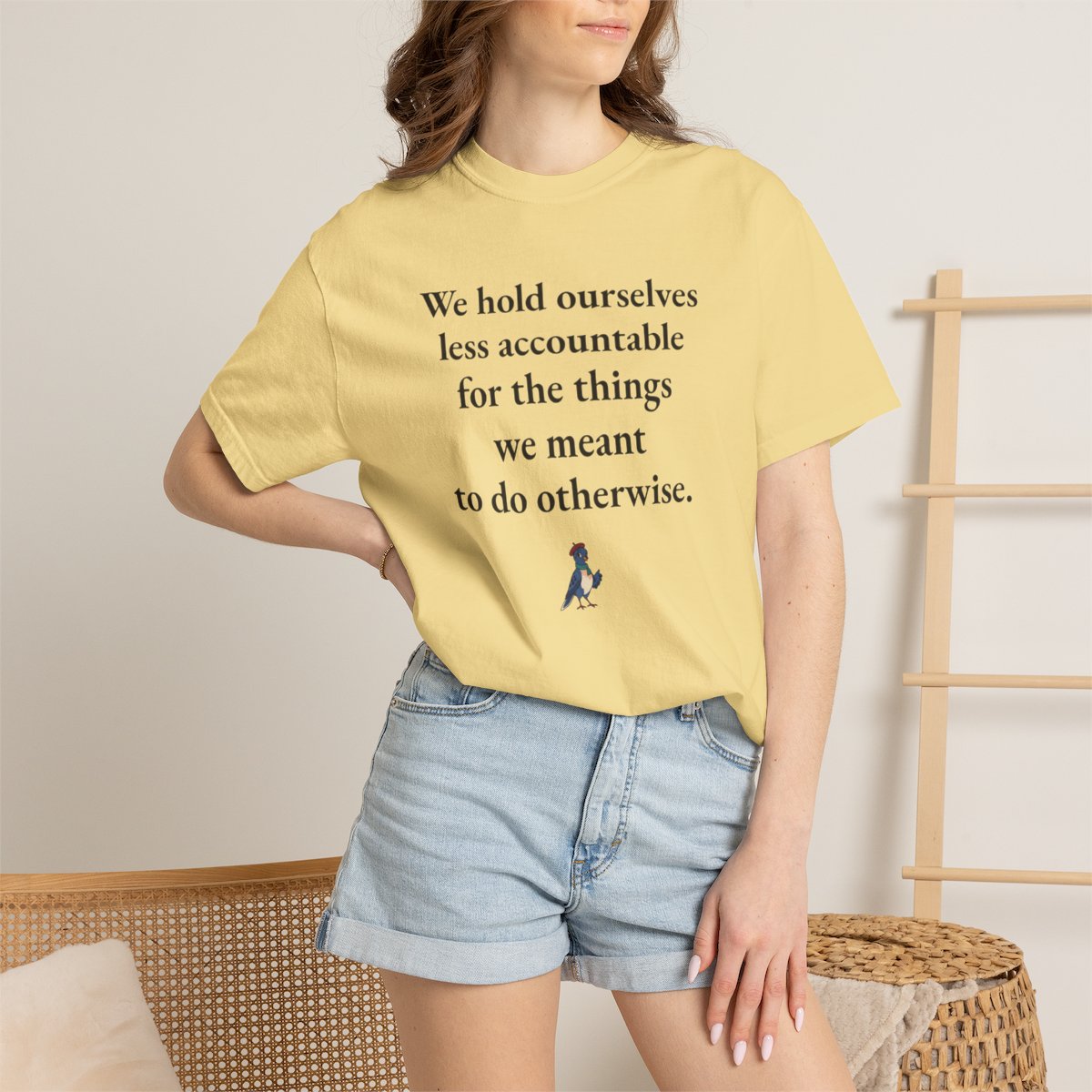 We hold ourselves less accountable for the things we meant to do otherwise, worn