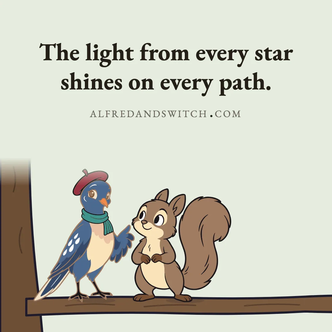 The light from every star shines on every path.