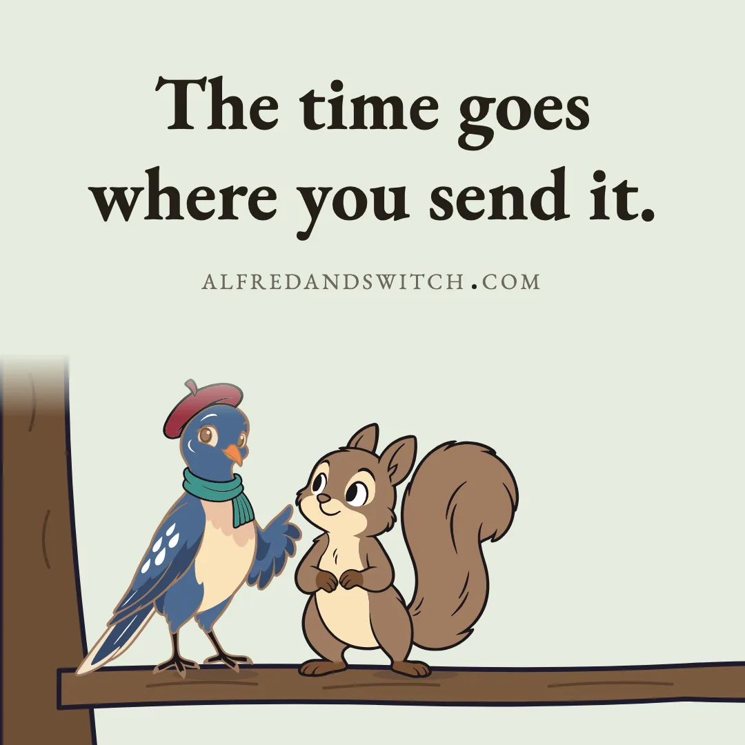 The time goes where you send it.